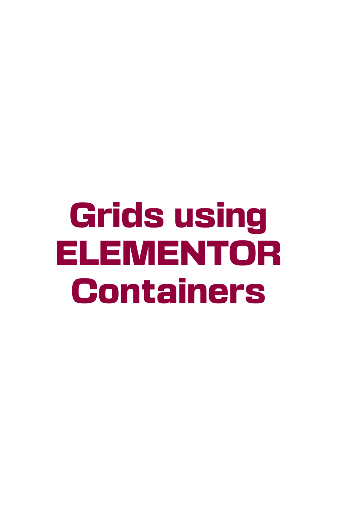 GRIDS using elementor containers