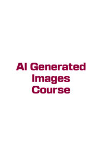 AI Generated Images Course