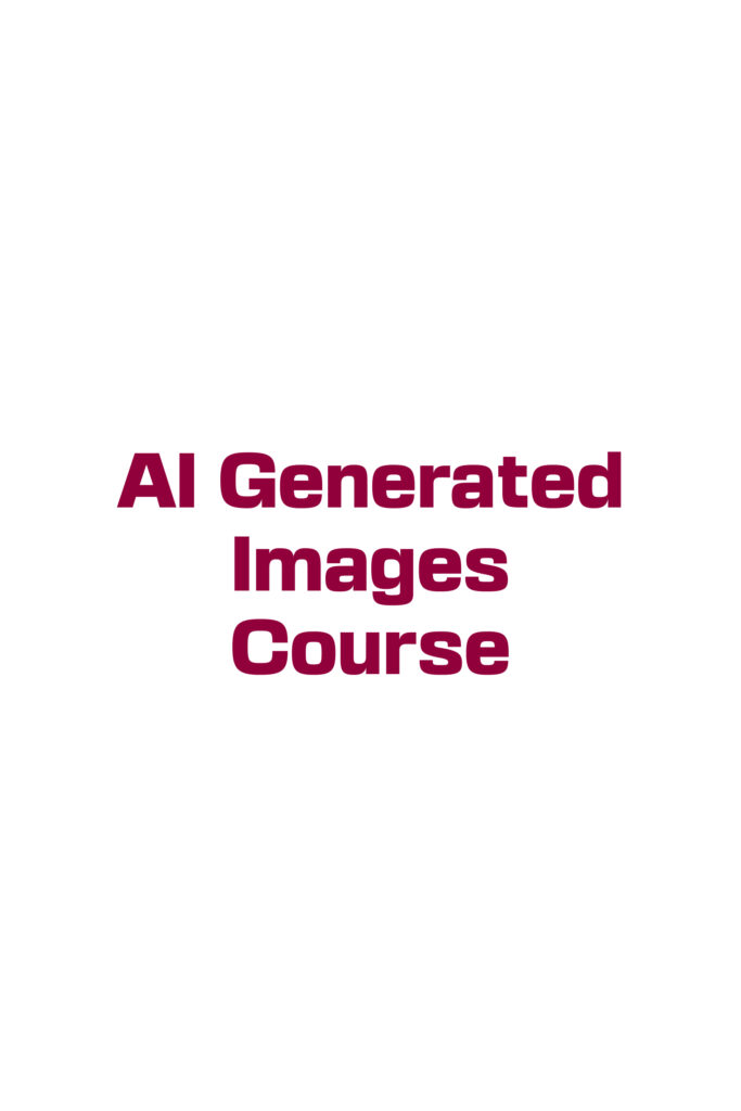 AI Generated Images Course