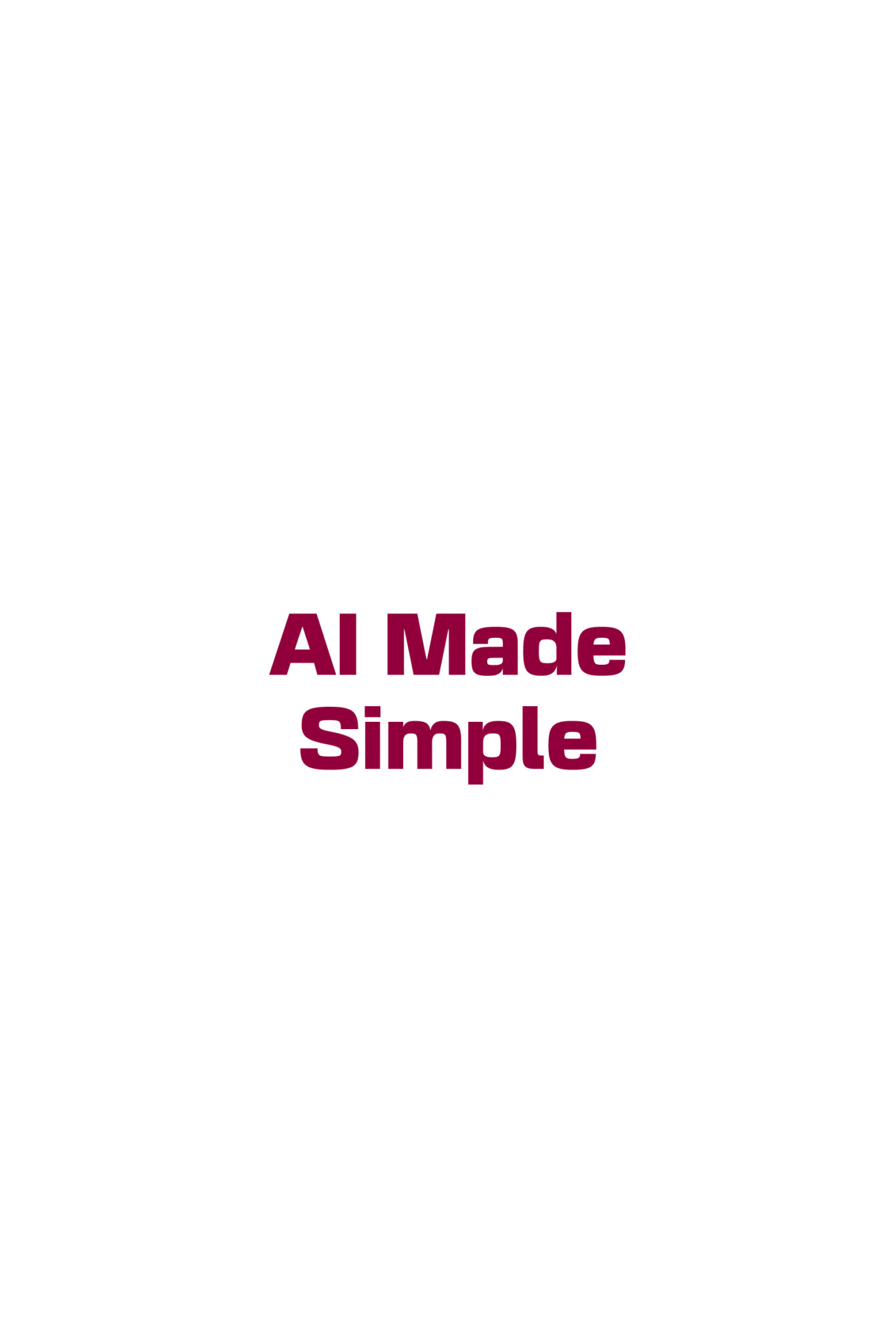 AI Made Simple