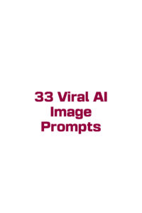 33 Viral AI Image Prompts
