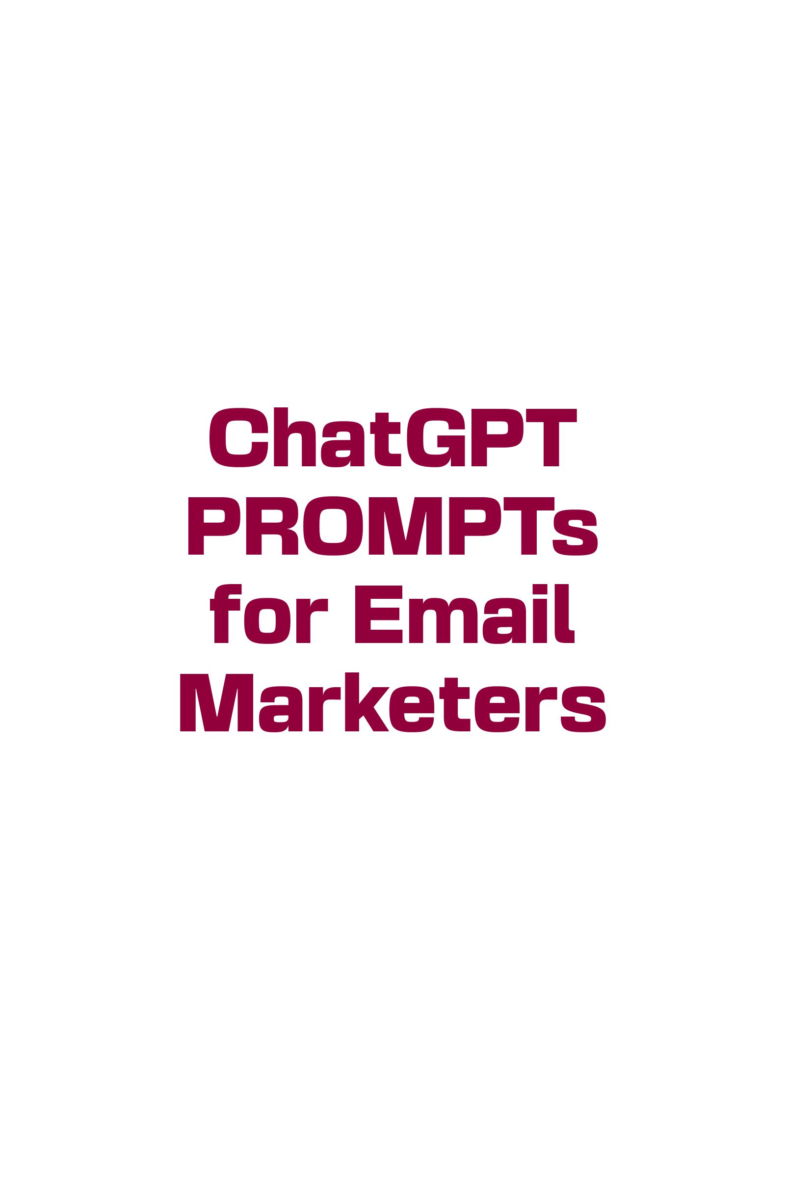 ChatGPT PROMPTs for Email Marketers