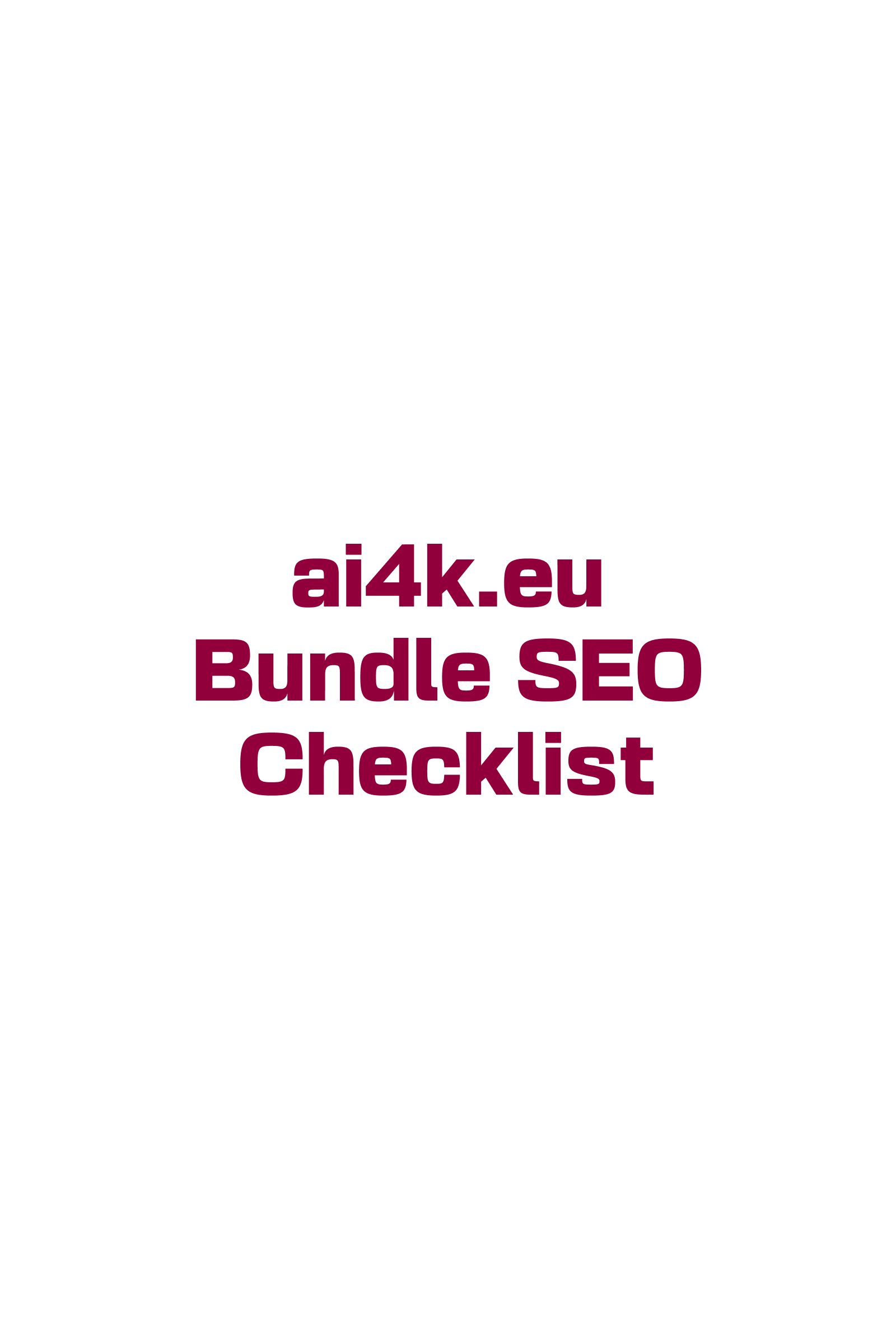 ai4k.eu Bundle SEO Checklist